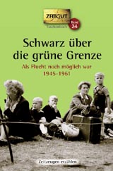 Schwarz ueber die gruene Grenze. 1945-1961. Taschenbuch-Ausgabe
