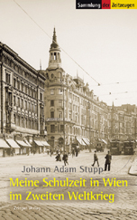 Stupp, Johann Adam<br>Meine Schulzeit in Wien im Zweiten Weltkrieg