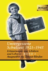 Unvergessene Schulzeit 1921-1945. Band 1