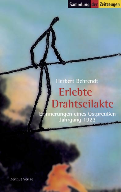 Behrendt, Herbert<br>Erlebte Drahtseilakte